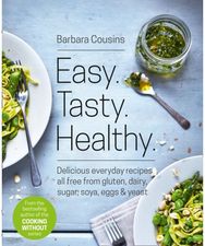 Easy Tasty Healthy: All Recipes Free from Gluten, Dairy, Sugar, Soya, Eggs and Yeast from Gluten, Dairy, Sugar, Soya, Eggs and Yeast
