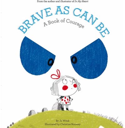 Brave As Can Be A Book of Courage