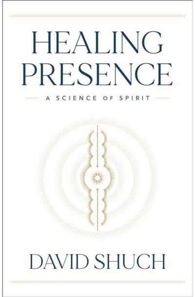 Healing Presence A Science of Spirit