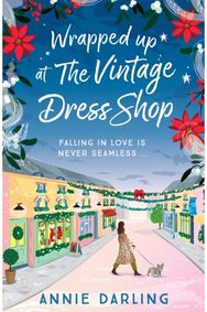 Wrapped Up at the Vintage Dress Shop: Curl up by the fire with this uplifting, cozy and hilarious winter read
