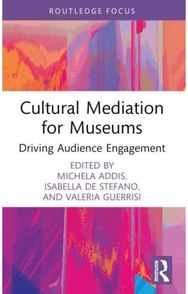 Cultural Mediation for Museums: Driving Audience Engagement Driving Audience Engagement