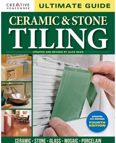 Ultimate Guide: Ceramic & Stone Tiling, 4th edition Ceramic * Stone *