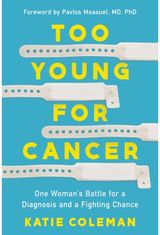 Too Young for Cancer One Woman's Battle