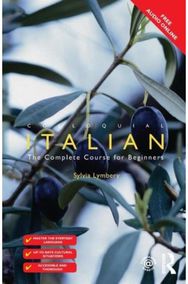 Colloquial Italian: The Complete Course for Beginners The Complete Course for Beginners