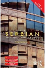 Colloquial Serbian: The Complete Course for Beginners The Complete Course for Beginners