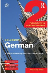 Colloquial German 2: The Next Step in Language Learning The Next Step in Language Learning