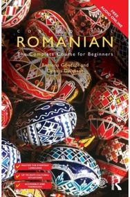 Colloquial Romanian: The Complete Course for Beginners The Complete Course for Beginners