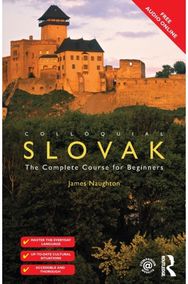 Colloquial Slovak: The Complete Course for Beginners The Complete Course for Beginners