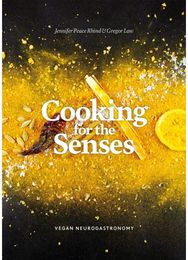 Cooking for the Senses: Vegan Neurogastronomy Vegan Neurogastronomy