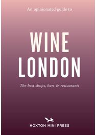 Opinionated Guide to Wine London