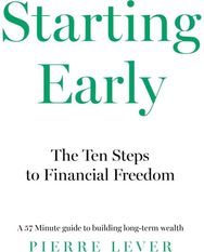 Starting Early: The 10 Steps to Financial Freedom The 10 Steps to Financial Freedom