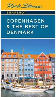 Rick Steves Snapshot Copenhagen & the Best of Denmark (Sixth Edition)