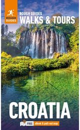 Rough Guides Walks and Tours Croatia: Top 15 Itineraries for Your Trip: Travel G