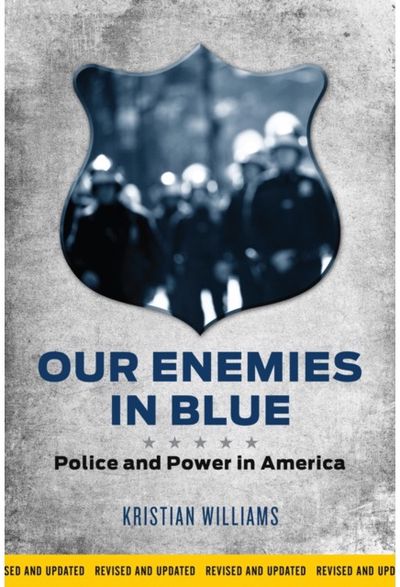 Our Enemies in Blue Police and Power in