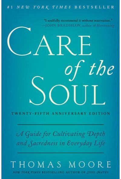 Care of the Soul, A Guide for