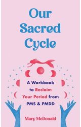 Our Sacred Cycle A Workbook to