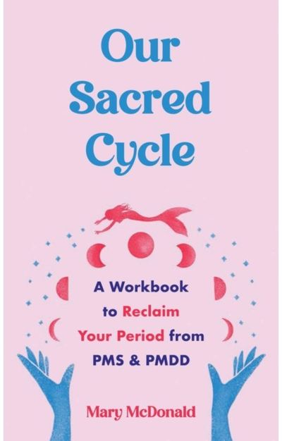 Our Sacred Cycle A Workbook to