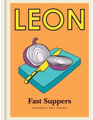 Little Leon: Fast Suppers: Naturally fast recipes Naturally fast recipes