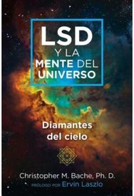 LSD y la mente del universo: Diamantes del cielo Diamantes del cielo