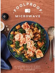 Foolproof Microwave: 60 Fuss-free Recipes to Make the Most of Your Microwave 60 Fuss-free Recipes to Make the Most of Your Microwave