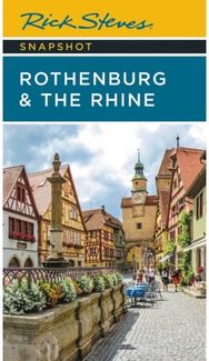 Rick Steves Snapshot Rothenburg & the Rhine (Third Edition)