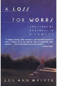 Loss for Words: The Story of Deafness in a Family The Story of Deafness in a Family