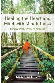Healing the Heart and Mind with Mindfulness: Ancient Path, Present Moment Ancient Path, Present Moment