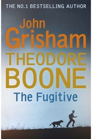 Theodore Boone: The Fugitive Theodore Boone 5