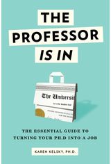 Professor Is In The Essential Guide