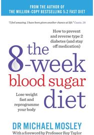 8-Week Blood Sugar Diet: Lose weight fast and reprogramme your body Lose weight fast and reprogramme your body