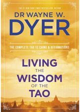 Living the Wisdom of The Complete Tao Te
