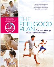 Feelgood Plan: Happier, Healthier and Slimmer in 15 Minutes a Day Happier, Healthier and Slimmer in 15 Minutes a Day