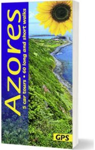 Azores Sunflower Walking Guide: 60 long and short walks and 5 car tours 60 long and short walks and 5 car tours
