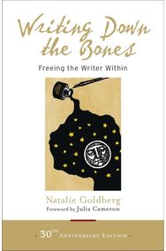 Writing Down the Bones: Freeing the Writer Within Freeing the Writer Within