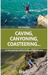 Caving, Canyoning, Coasteering.. 30 exhilarating adventures around Britain