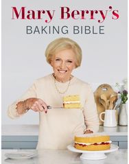 Mary Berry's Baking Bible Revised and Updated: Over 250 New and Classic Recipes