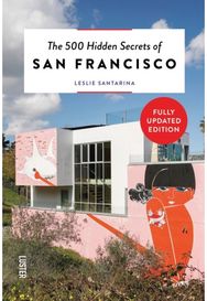 500 Hidden Secrets of San Francisco