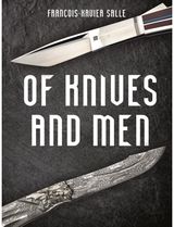 Of Knives and Men Great Knifecrafters