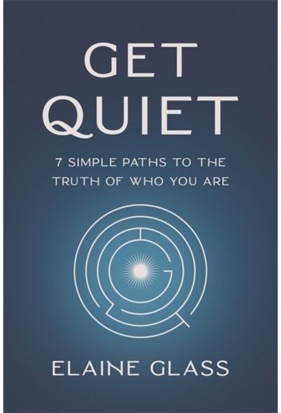 Get Quiet 7 Simple Paths to