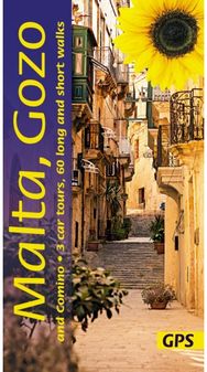 Malta, Gozo and Camino Sunflower Walking Guide: 60 long and short walks with detailed maps and GPS; 3 car tours with pull-out map walks with detailed maps and GPS; 3 car tours with pull-out map