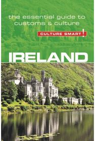 Ireland - Culture Smart! The Essential Guide to Customs & Culture