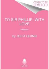 To Sir Phillip, With Bridgerton