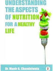 Understanding The Aspects of Nutrition For A Healthy Life