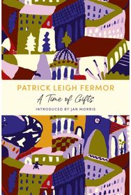 Time of Gifts: A John Murray Journey A John Murray Journey