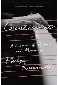 Counterpoint: A Memoir of Bach and Mourning A Memoir of Bach and Mourning