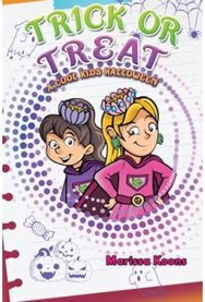 Trick or Treat: A Cool Kids Halloween A Cool Kids Halloween