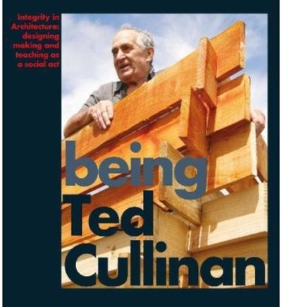 Being Ted Cullinan Edited by Alan