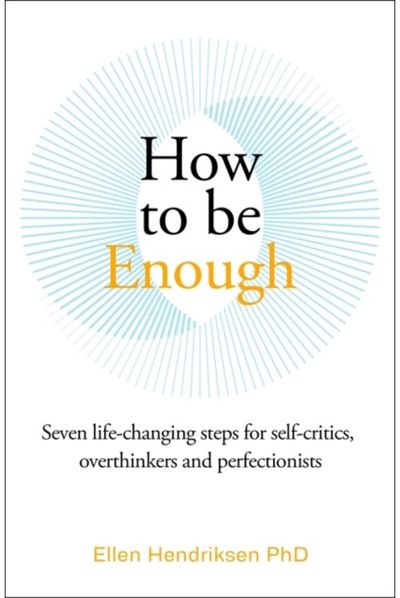 How to be Enough Seven life-changing