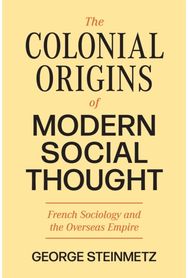 Colonial Origins of French Sociology and