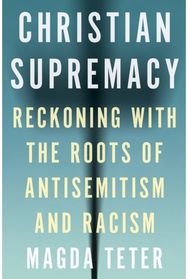 Christian Supremacy Reckoning with the